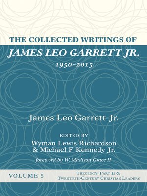 cover image of The Collected Writings of James Leo Garrett Jr., 1950–2015, Volume Five
